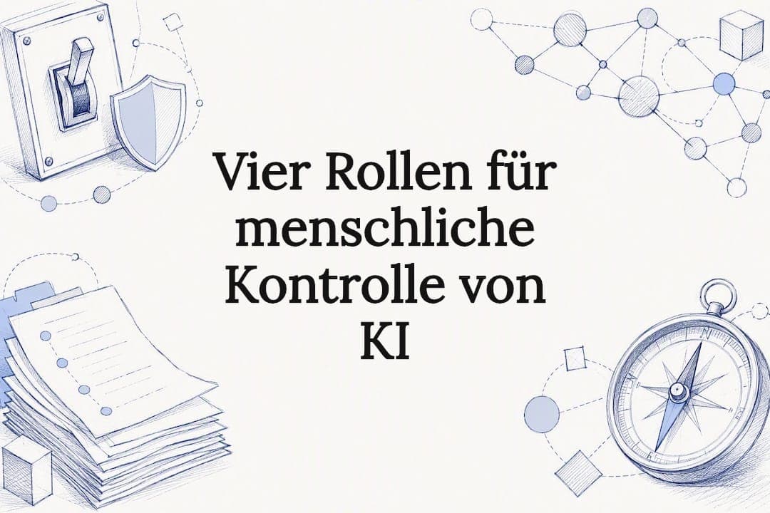 Vier Rollen für menschliche Kontrolle von KI