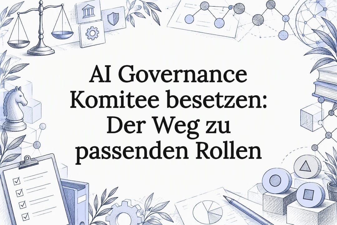 AI Governance Komitee besetzen: Der Weg zu passenden Rollen